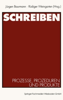 Jürge Baurmann, Jürgen Baurmann, Weingarten, Weingarten, Rüdiger Weingarten - Schreiben Prozesse, Prozeduren und Produkte