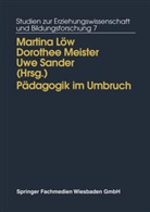Martina Löw, Dorothe M Meister, Dorothee M Meister, Dorothee M. Meister, Uwe Sander - Pädagogik im Umbruch