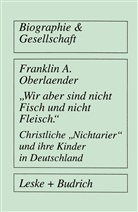 Franklin A Oberlaender, Franklin A. Oberlaender - "Wir aber sind nicht Fisch und nicht Fleisch" Christliche "Nichtarier" und ihre Kinder in Deutschland