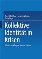 Petra Deger, Robert Hettlage, Susann Wagner, Susanne Wagner - Kollektive Identität in Krisen