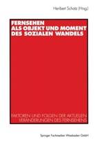 Heriber Schatz, Heribert Schatz - Fernsehen als Objekt und Moment sozialen Wandels