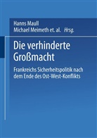 Maull Hanns, Hanns Maull, Hanns Walter Maull, Michae Meimeth, Michael Meimeth, Christoph Neßhöver - Die verhinderte Großmacht