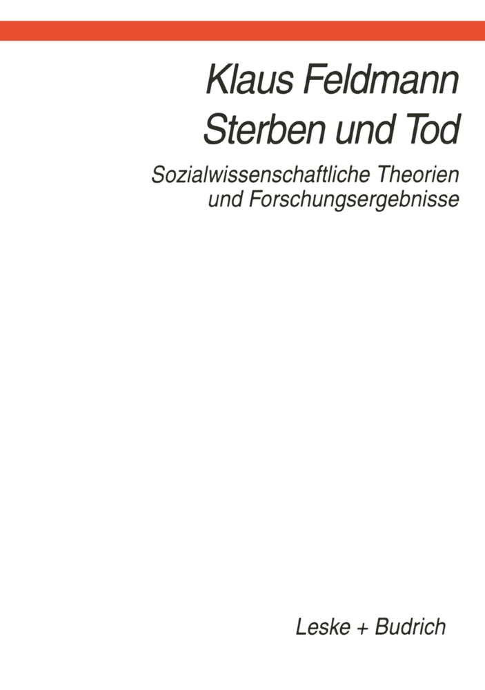 Klaus Feldmann - Sterben und Tod Sozialwissenschaftliche Theorien und Forschungsergebnisse