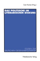 Sve Kramer, Sven Kramer - Das Politische im literarischen Diskurs