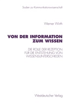 Werner Wirth - Von der Information zum Wissen
