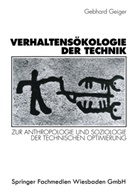 Gebhard Geiger - Verhaltensökologie der Technik
