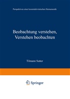 Tilman Sutter, Tilmann Sutter - Beobachtung verstehen, Verstehen beobachten