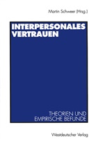 Marti K W Schweer, Martin K W Schweer, Martin K. W Schweer, Martin K. W. Schweer - Interpersonales Vertrauen