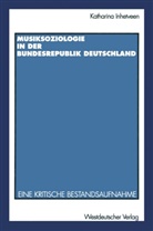 Katharina Inhetveen - Musiksoziologie in der Bundesrepublik Deutschland