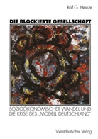 Rolf Heinze, Rolf G Heinze, Rolf G. Heinze - Die blockierte Gesellschaft