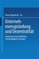 Diete Bögenhold, Dieter Bögenhold - Unternehmensgründung und Dezentralität