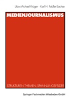 Udo M. Krüger, Udo Michael Krüger, Karl Müller-Sachse, Karl H Müller-Sachse, Karl H. Müller-Sachse - Medienjournalismus