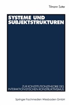 Tilmann Sutter - Systeme und Subjektstrukturen