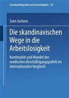 Sven Jochem - Die skandinavischen Wege in die Arbeitslosigkeit