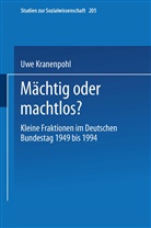 Uwe Kranenpohl - Mächtig oder machtlos?