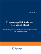 Claudia Mast - Programmpolitik Zwischen Markt und Moral
