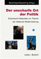 Maarte A Jaher, Maarten A Jaher, Ulrich Beck, Maarten A. Jaher, Sven Kesselring - Der unscharfe Ort der Politik