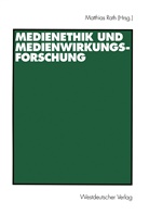 Matthia Rath, Matthias Rath - Medienethik und Medienwirkungsforschung