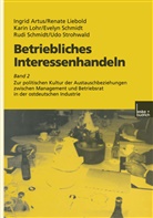 Ingri Artus, Ingrid Artus, Renat Liebold, Renate Liebold, Karin Lohr, Karin u a Lohr... - Betriebliches Interessenhandeln - Bd.2: Betriebliches Interessenhandeln