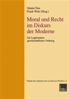 Günte Dux, Günter Dux, Welz, Welz, Frank Welz - Moral und Recht im Diskurs der Moderne