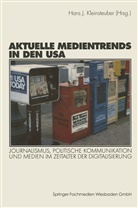 Han J Kleinsteuber, Hans J Kleinsteuber, Hans J. Kleinsteuber - Aktuelle Medientrends in den USA