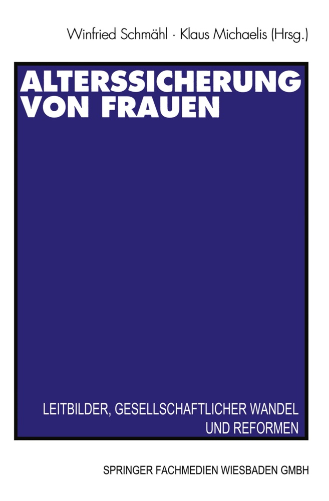Michaelis, Michaelis, Klaus Michaelis, Winfrie Schmähl, Winfried Schmähl - Alterssicherung von Frauen Leitbilder, gesellschaftlicher Wandel und Reformen