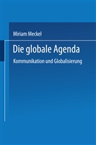 Miriam Meckel - Die globale Agenda