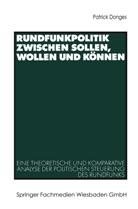Patrick Donges - Rundfunkpolitik zwischen Sollen, Wollen und Können