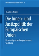 Thorsten Müller - Die Innen- und Justizpolitik der Europäischen Union