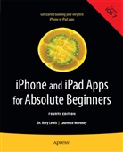 Ror Lewis, Rory Lewis, Laurence Moroney - iPhone and iPad Apps for Absolute Beginners