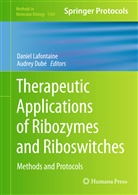Audrey Dube, Dubé, Dubé, Audrey Dubé, Danie Lafontaine, Daniel Lafontaine... - Therapeutic Applications of Ribozymes and Riboswitches