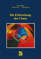 John Argyris, John H Argyris, John H. Argyris, Gunte Faust, Gunter Faust, Maria Haase - Die Erforschung des Chaos