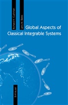 Larry M Bates, Larry M. Bates, Richard Cushman, Richard H Cushman, Richard H. Cushman - Global Aspects of Classical Integrable Systems