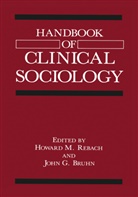 John G. Bruhn, Joh G Bruhn, John G Bruhn, M Rebach, M Rebach, Howard M. Rebach - Handbook of Clinical Sociology
