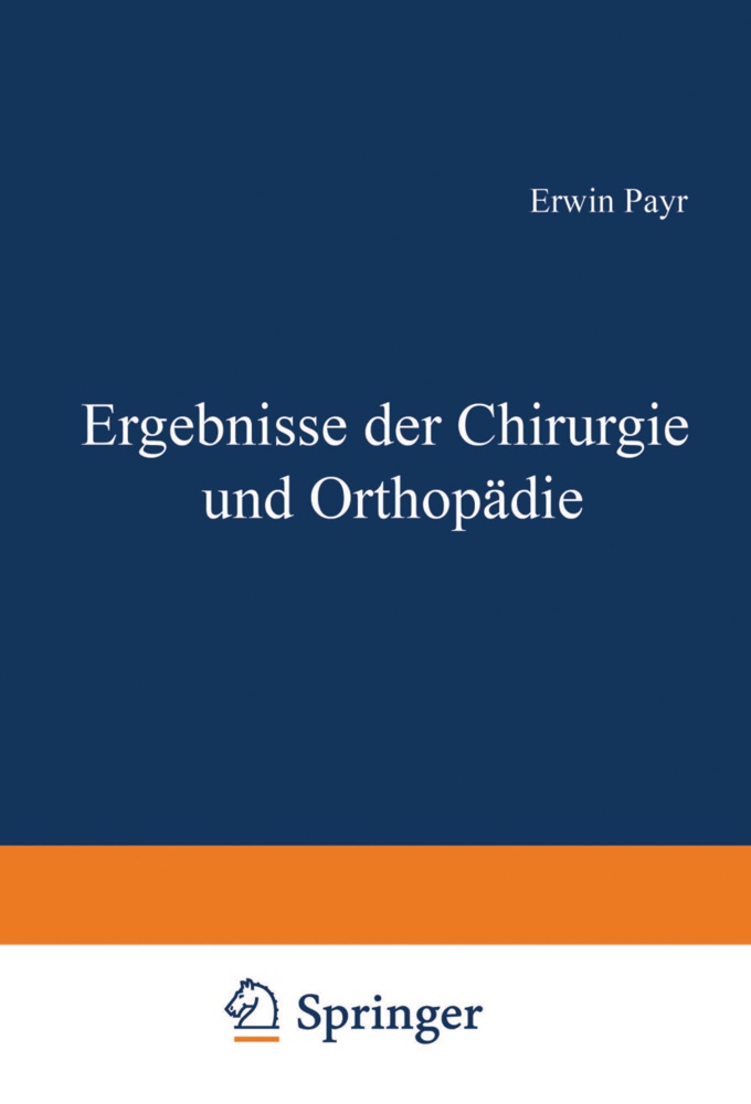 Hermann Küttner, Erwi Payr, Erwin Payr - Ergebnisse der Chirurgie und Orthopädie
