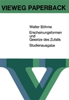 Walter Böhme - Erscheinungsformen und Gesetze des Zufalls