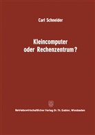 Carl Schneider - Kleincomputer oder Rechenzentrum?