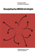Thomas William Wolfe - Sowjetische Militärstrategie