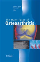 Vincen C Hascall, Vincent C Hascall, E Kuettner, E Kuettner, Vincent C. Hascall, Klaus E. Kuettner - The Many Faces of Osteoarthritis