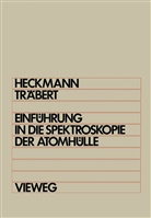 Paul Heinrich Heckmann - Einführung in die Spektroskopie der Atomhülle