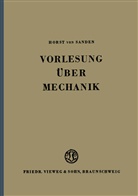 Horst  von Sanden, Horst ¿von¿ Sanden, Horst ˜vonœ Sanden, Horst von Sanden, Horst �von� Sanden - Vorlesung über Mechanik