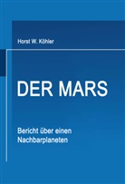 Horst W Köhler, Horst W. Köhler - Der Mars