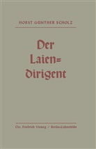 Horst-Günther Scholz - Der Laiendirigent