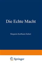 Margarete Siebert - Die Echte Macht