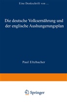 Paul Eltzbacher Paul Eltzbacher - Die deutsche Volksernährung und der englische Aushungerungsplan