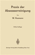 Wilhelm Husmann - Praxis der Abwasserreinigung