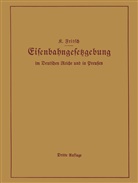K Fritsch, K. Fritsch - Handbuch der Eisenbahngesetzgebung im Deutschen Reiche und in Preußen