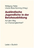 Wolfgan Nieke, Wolfgang Nieke - Ausländische Jugendliche in der Berufsausbildung