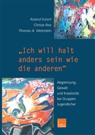 Roland Eckert - "Ich will halt anders sein wie die anderen!"