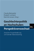 Claudi Batisweiler, Claudia Batisweiler - Geschlechterpolitik an Hochschulen: Perspektivenwechsel